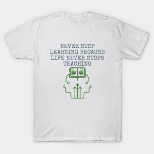 Never stop learning T-Shirt